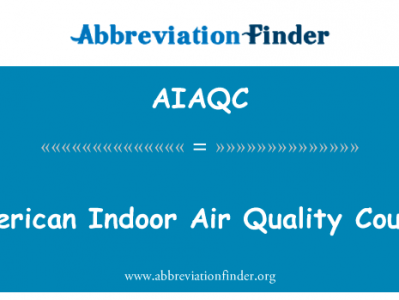 美国室内空气质量理事会英文定义是American Indoor Air Quality Council,首字母缩写定义是AIAQC