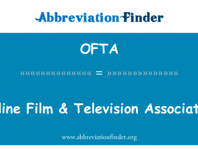 在线电影 & 电视协会英文定义是Online Film & Television Association,首字母缩写定义是OFTA