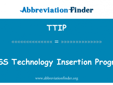 主要技术插入项目英文定义是TISS Technology Insertion Program,首字母缩写定义是TTIP