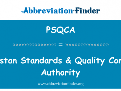巴基斯坦标准 & 质量控制管理局英文定义是Pakistan Standards & Quality Control Authority,首字母缩写定义是PSQCA