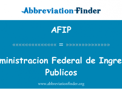 Administracion 联邦 de Ingresos Publicos英文定义是Administracion Federal de Ingresos Publicos,首字母缩写定义是AFIP