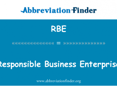 负责任的商业企业英文定义是Responsible Business Enterprise,首字母缩写定义是RBE