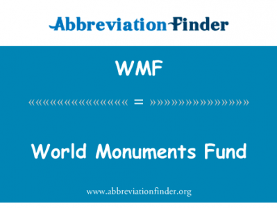 世界文化遗产基金会英文定义是World Monuments Fund,首字母缩写定义是WMF
