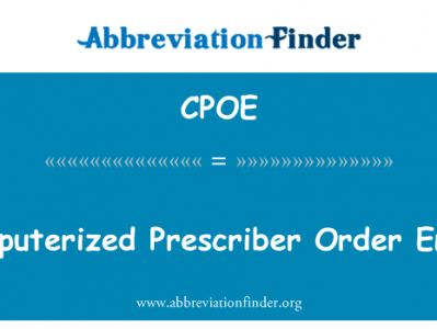 电脑处方订单录入英文定义是Computerized Prescriber Order Entry,首字母缩写定义是CPOE