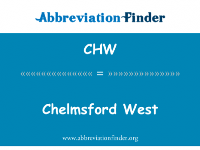 切姆斯福德西英文定义是Chelmsford West,首字母缩写定义是CHW