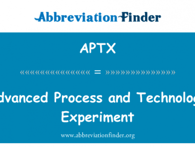 先进的工艺和技术实验英文定义是Advanced Process and Technology Experiment,首字母缩写定义是APTX