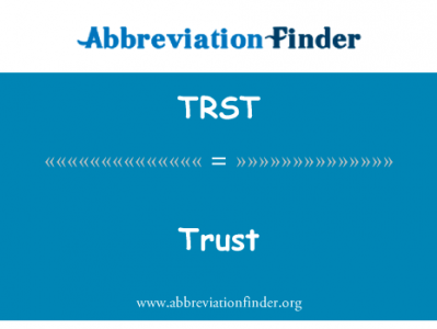 信任英文定义是Trust,首字母缩写定义是TRST