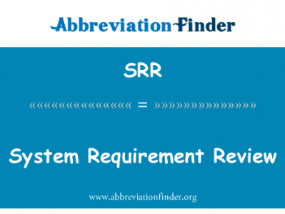 系统要求审查英文定义是System Requirement Review,首字母缩写定义是SRR