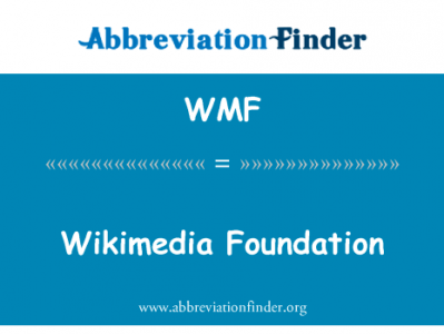 维基基金会英文定义是Wikimedia Foundation,首字母缩写定义是WMF