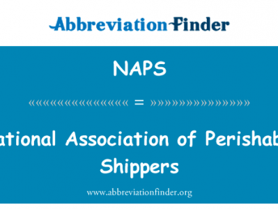 易腐托运人全国协会英文定义是National Association of Perishable Shippers,首字母缩写定义是NAPS