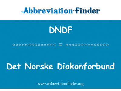 Det 挪威 Diakonforbund英文定义是Det Norske Diakonforbund,首字母缩写定义是DNDF