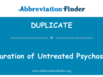 未经治疗精神病的持续时间英文定义是Duration of Untreated Psychosis,首字母缩写定义是DUPLICATE