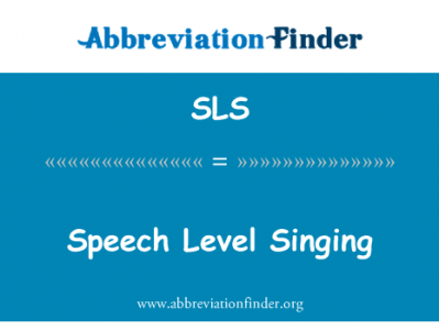 讲话水平唱歌英文定义是Speech Level Singing,首字母缩写定义是SLS