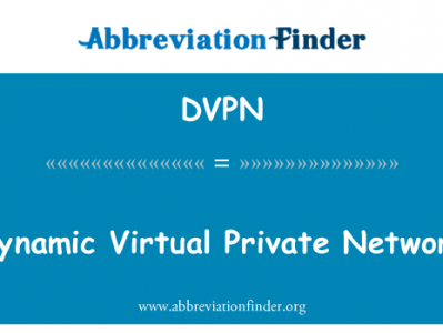 动态虚拟专用网英文定义是Dynamic Virtual Private Network,首字母缩写定义是DVPN