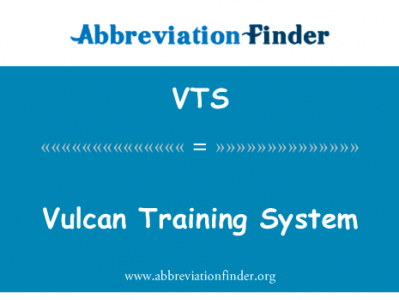 伏尔甘培训系统英文定义是Vulcan Training System,首字母缩写定义是VTS