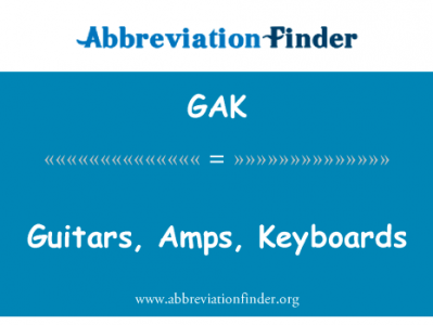 吉他，安培，键盘英文定义是Guitars, Amps, Keyboards,首字母缩写定义是GAK