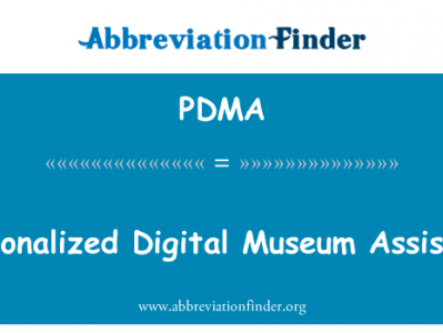 个性化的数字博物馆助理英文定义是Personalized Digital Museum Assistant,首字母缩写定义是PDMA