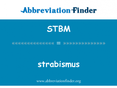 斜视英文定义是strabismus,首字母缩写定义是STBM