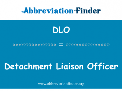 支队联络干事英文定义是Detachment Liaison Officer,首字母缩写定义是DLO