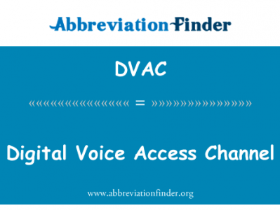 数字语音接入信道英文定义是Digital Voice Access Channel,首字母缩写定义是DVAC