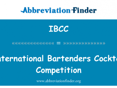国际调酒师鸡尾酒大赛英文定义是International Bartenders Cocktail Competition,首字母缩写定义是IBCC