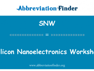 硅纳米电子学讲习班英文定义是Silicon Nanoelectronics Workshop,首字母缩写定义是SNW