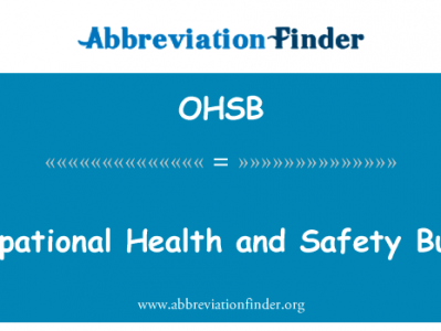 职业健康及安全局英文定义是Occupational Health and Safety Bureau,首字母缩写定义是OHSB