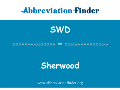 舍伍德英文定义是Sherwood,首字母缩写定义是SWD