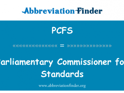 议会专员标准英文定义是Parliamentary Commissioner for Standards,首字母缩写定义是PCFS