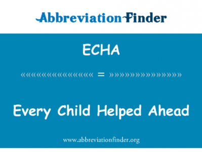 每个帮助未来的孩子英文定义是Every Child Helped Ahead,首字母缩写定义是ECHA