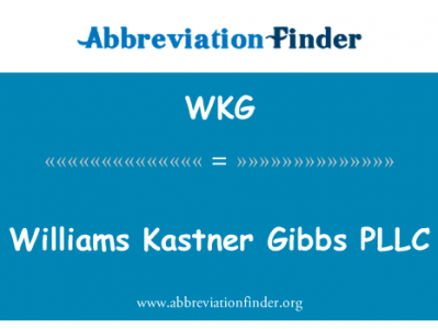 威廉姆斯卡斯特纳吉布斯诉讼英文定义是Williams Kastner Gibbs PLLC,首字母缩写定义是WKG