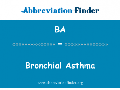 支气管哮喘英文定义是Bronchial Asthma,首字母缩写定义是BA