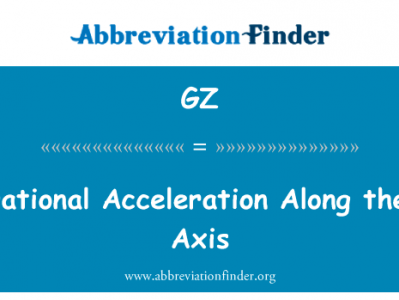沿 z 轴的振动加速度英文定义是Vibrational Acceleration Along the Z-Axis,首字母缩写定义是GZ