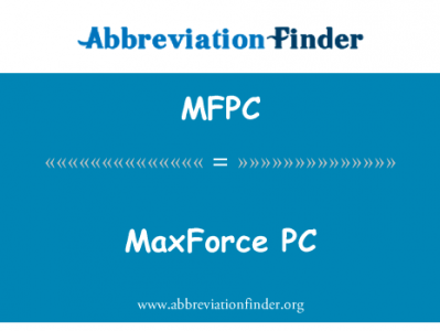 蟑药 PC英文定义是MaxForce PC,首字母缩写定义是MFPC
