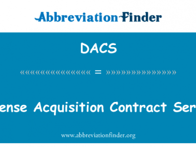 防御收购合同服务英文定义是Defense Acquisition Contract Service,首字母缩写定义是DACS