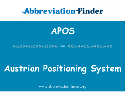 奥地利的定位系统英文定义是Austrian Positioning System,首字母缩写定义是APOS