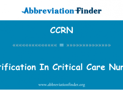 在危重症护理专业认证英文定义是Certification In Critical Care Nursing,首字母缩写定义是CCRN