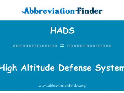 高空防御系统英文定义是High Altitude Defense System,首字母缩写定义是HADS