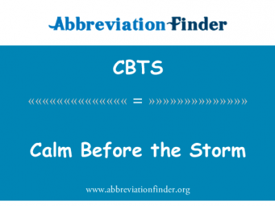 暴风雨前的平静英文定义是Calm Before the Storm,首字母缩写定义是CBTS