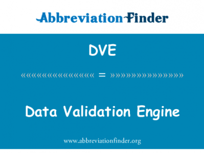 数据验证引擎英文定义是Data Validation Engine,首字母缩写定义是DVE