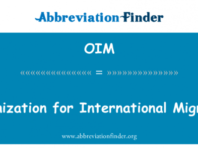 国际移徙组织英文定义是Organization for International Migration,首字母缩写定义是OIM