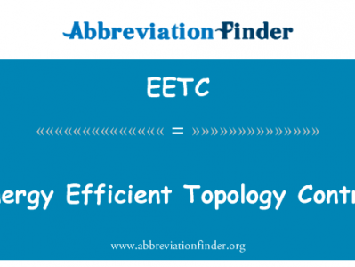 能量有效的拓扑控制英文定义是Energy Efficient Topology Control,首字母缩写定义是EETC