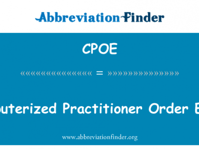 电脑的医生订单录入英文定义是Computerized Practitioner Order Entry,首字母缩写定义是CPOE