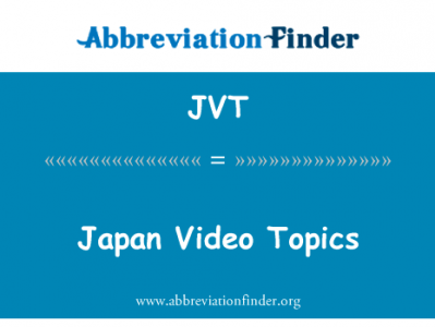 日本视频专题英文定义是Japan Video Topics,首字母缩写定义是JVT
