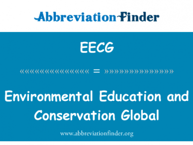 环境教育和保护全球英文定义是Environmental Education and Conservation Global,首字母缩写定义是EECG