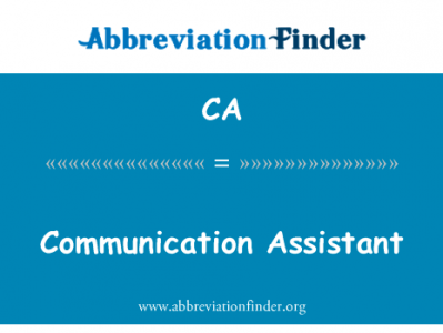 通信助理英文定义是Communication Assistant,首字母缩写定义是CA