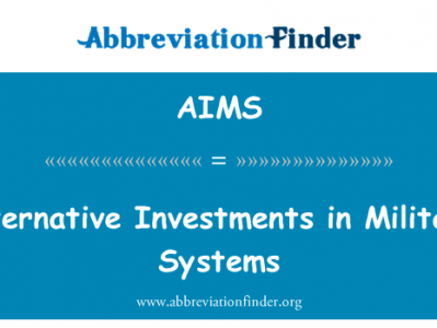 在军事系统的另类投资英文定义是Alternative Investments in Military Systems,首字母缩写定义是AIMS