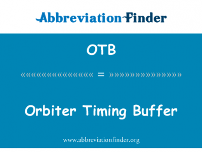 轨道器定时缓冲区英文定义是Orbiter Timing Buffer,首字母缩写定义是OTB