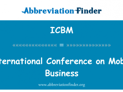 移动商务国际会议英文定义是International Conference on Mobile Business,首字母缩写定义是ICBM