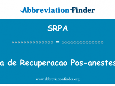 萨拉德 Recuperacao Pos-anestesica英文定义是Sala de Recuperacao Pos-anestesica,首字母缩写定义是SRPA